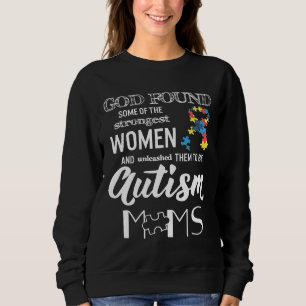 Autism-And Unleashed Them To Be A Autism Mom Sweatshirt