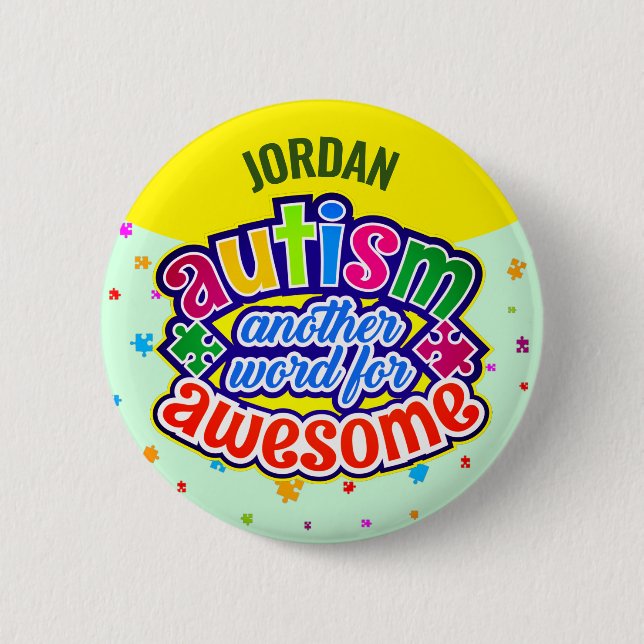AUTISM another word for AWESOME 2 Inch Round Button (Front)