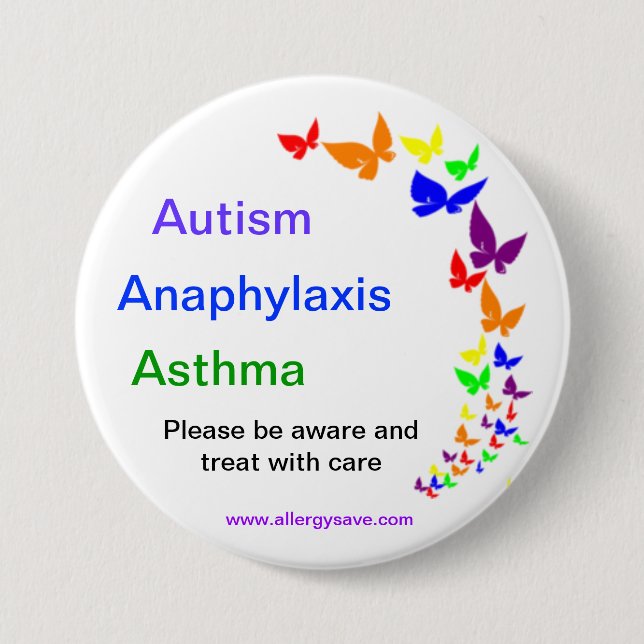 Autism, Asthma, Anaphylaxis badge -Large 3 Inch Round Button (Front)