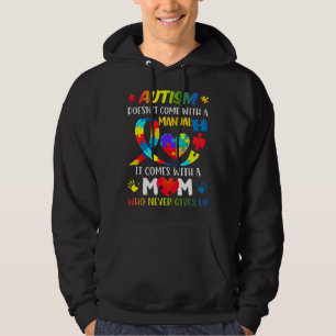 Autism Autism Awareness Come With Doesn Autism Mom Hoodie