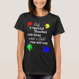 Autism-Autism Awareness Women Teacher Special Edu T-Shirt
