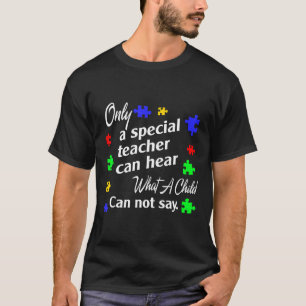 Autism-Autism Awareness  Women Teacher Special Edu T-Shirt