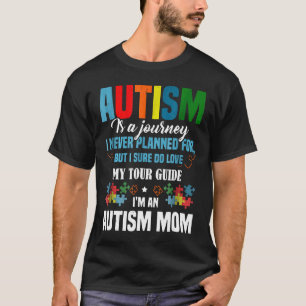 Autism-Autism Is A Journey Im An Autism Mom T-Shirt