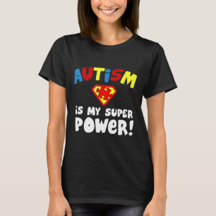 Autism-Autism Is My Superpower Autism Awareness T-Shirt