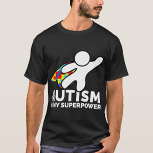 Autism-Autism Is My Superpower Autistic Pride Auti T-Shirt