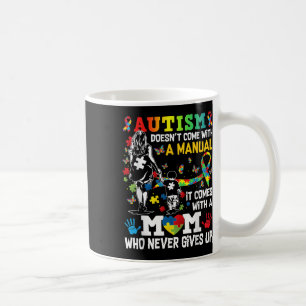 Autism Awareness 2024 Doesnt Come With A Manual Au Coffee Mug