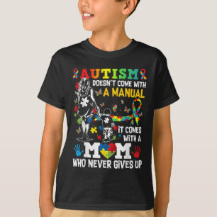 Autism Awareness 2024 Doesnt Come With A Manual Au T-Shirt