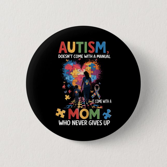 Autism Awareness 2025 Doesn't Come With A Manual A 2 Inch Round Button (Front)
