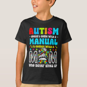 Autism Awareness 2025 Doesn't Come With A Manual A T-Shirt