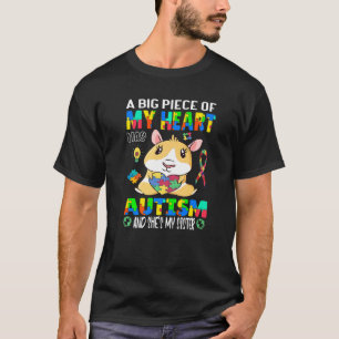 Autism Awareness A Big Piece Of My Heart Has Autis T-Shirt