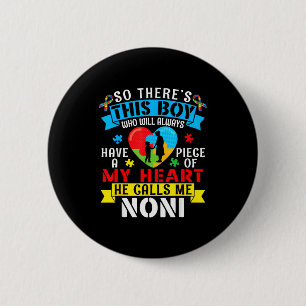 Autism Awareness A Piece My Heart Boy Calls Me Non 2 Inch Round Button