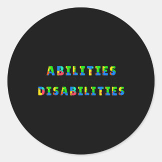 Autism Awareness - Abilities Outweigh Disabilities Classic Round Sticker