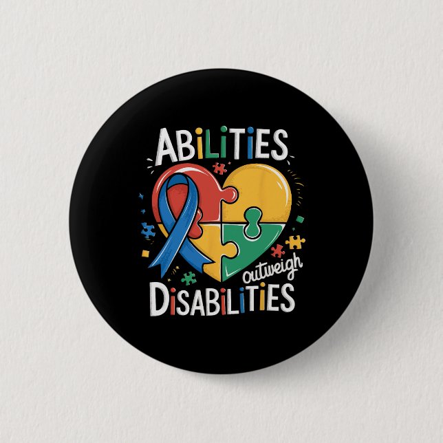 Autism Awareness Abilities Outweigh Disabilities T 2 Inch Round Button (Front)