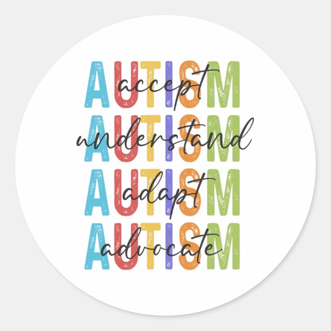 Autism Awareness Accept Understand Adapt Advocate  Classic Round Sticker (Front)
