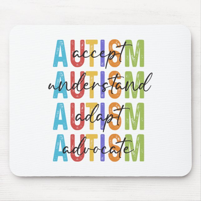 Autism Awareness Accept Understand Adapt Advocate  Mouse Pad (Front)