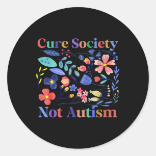 Autism Awareness Acceptance Cure Society Not Autis Classic Round Sticker