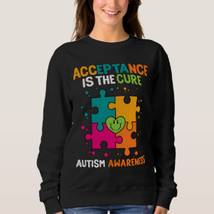 Autism Awareness Acceptance Is The Cure Sweatshirt