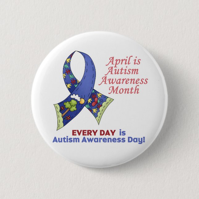 Autism Awareness April and Every Day 2 Inch Round Button (Front)