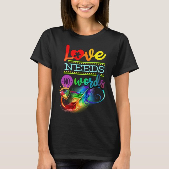 Autism Awareness ASD Infinity Rainbow Love Needs N T-Shirt (Front)