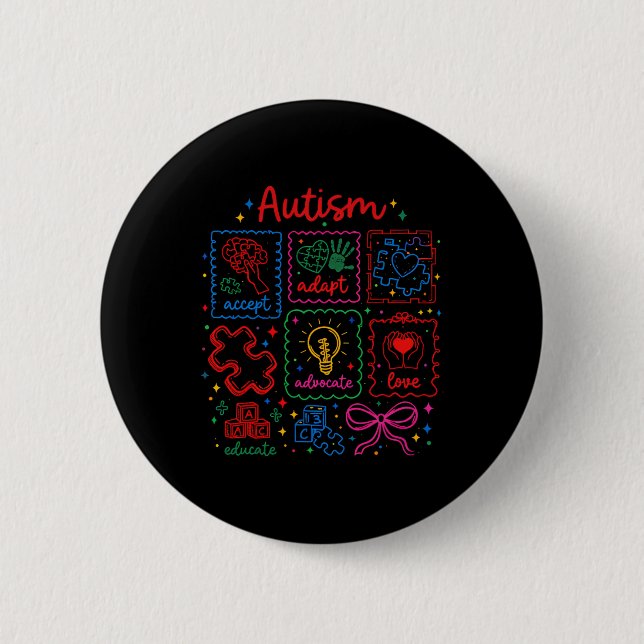 Autism Awareness, Autism Acceptance, Autism Teache 2 Inch Round Button (Front)