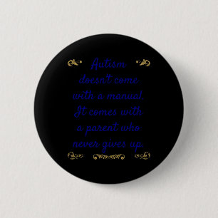 Autism Awareness Autism Doesn't Come With A Manual 2 Inch Round Button