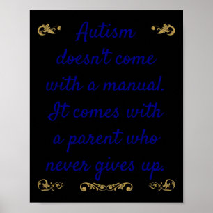 Autism Awareness Autism Doesn't Come With A Manual Poster