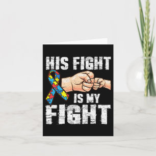 Autism Awareness Autism Mom Dad His Fight Is My Fi Card