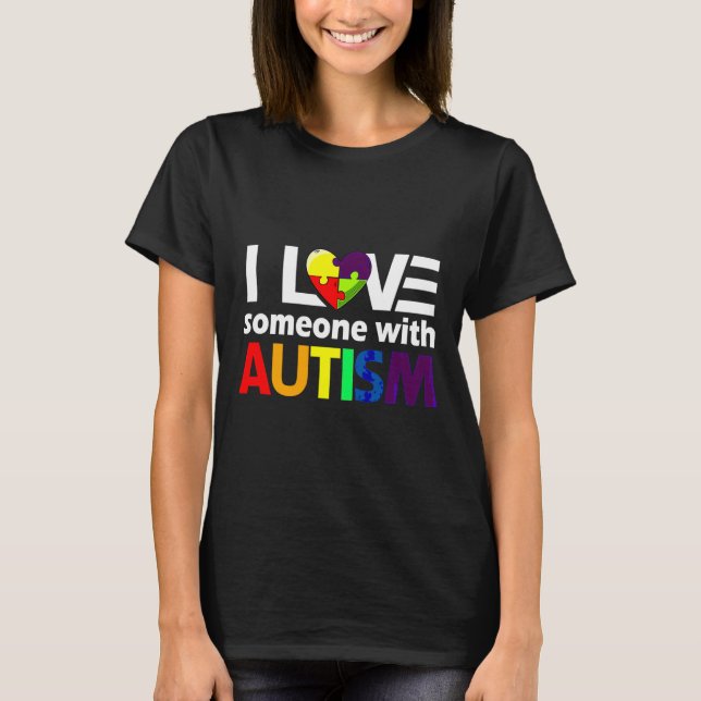 Autism Awareness  Autism Mom I Love Someone With A T-Shirt (Front)