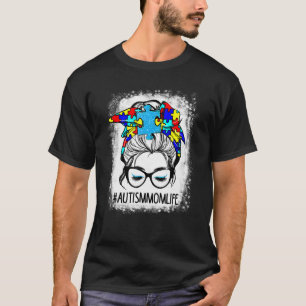 Autism Awareness Autism Mom Life Messy Bun Mother' T-Shirt