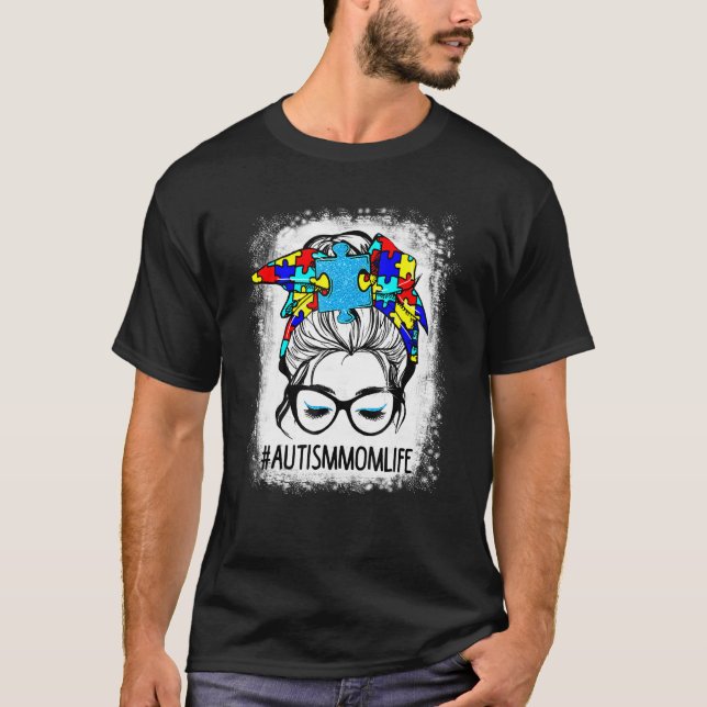 Autism Awareness Autism Mom Life Messy Bun Mother' T-Shirt (Front)