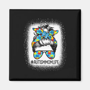 Autism Awareness Autism Mom Life Messy Hair Bun Mo Magnet