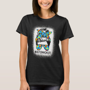 Autism Awareness Autism Mom Life Messy Hair Bun Mo T-Shirt