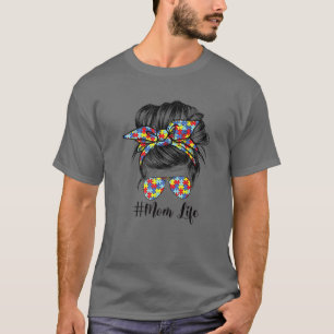 Autism Awareness Autism Mom Life Messy Hair Bun Mo T-Shirt