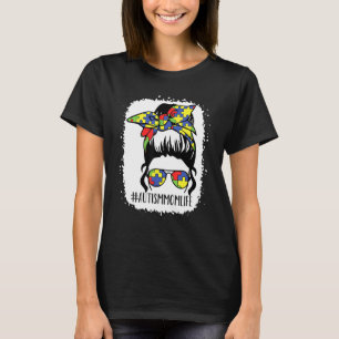 Autism Awareness Autism Mom Life Messy Hair Bun Mo T-Shirt