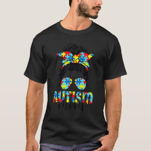 Autism Awareness Autism Mom Messy Bun Sunglasses B T-Shirt