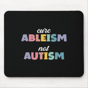 Autism Awareness Autism Support Cure Ableism Not A Mouse Pad