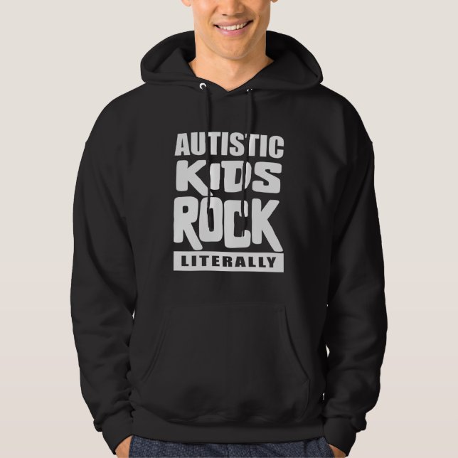 Autism Awareness Autistic Kids Rock Literally Hoodie (Front)