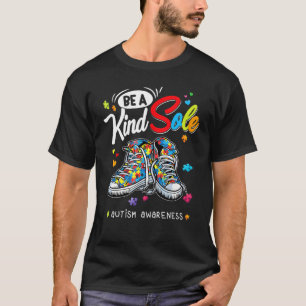 Autism Awareness Be A Kind Sole Puzzle Shoes Be Ki T-Shirt
