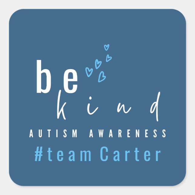 autism awareness be kind blue #team name custom  square sticker (Front)