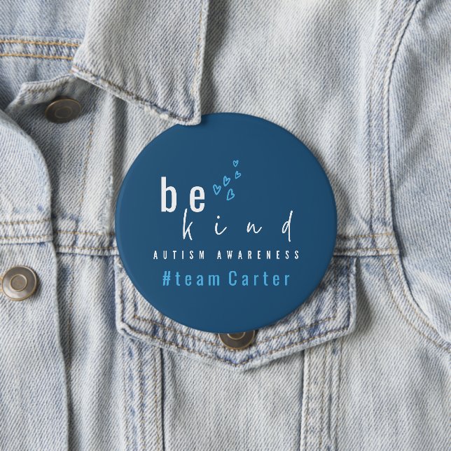 autism awareness be kind blue team name modern  4 inch round button (In Situ)
