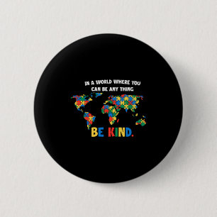 Autism Awareness Be Kind To Others Support Autism 2 Inch Round Button