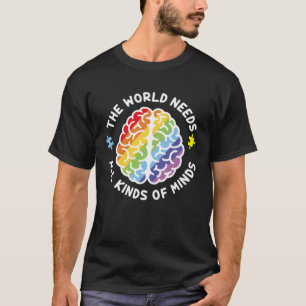 Autism Awareness Brain The World Needs All Kinds O T-Shirt