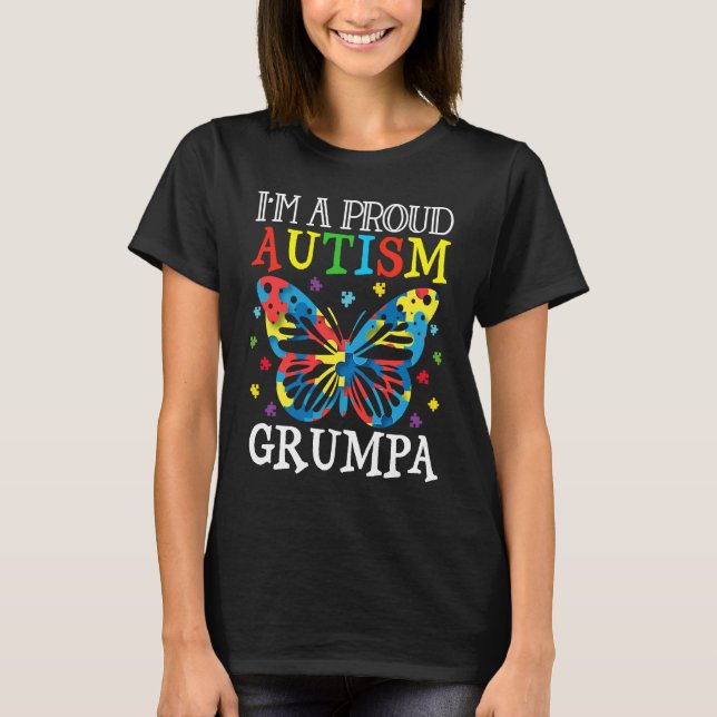 Autism Awareness Butterfly I'm a Proud Autism Grum T-Shirt (Front)