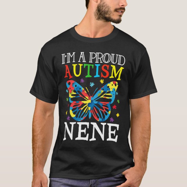 Autism Awareness Butterfly I'm a Proud Autism Nene T-Shirt (Front)