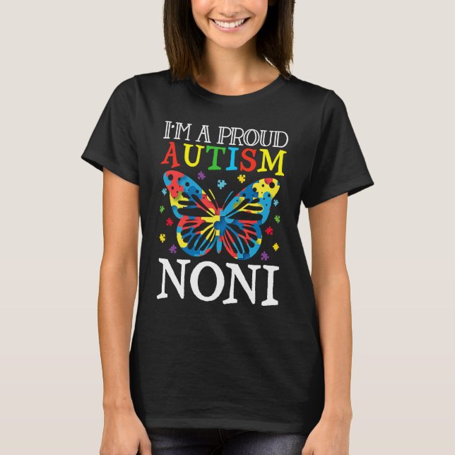 Autism Awareness Butterfly I'm a Proud Autism Noni T-Shirt (Front)