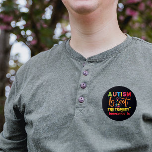 Autism Awareness Button  Autism is not the Tragedy