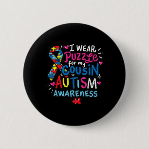 Autism Awareness Cousin Gift Tee 2 Inch Round Button