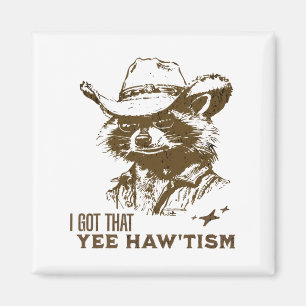 Autism Awareness Cowboy Raccoon I Got That Yee Haw Magnet