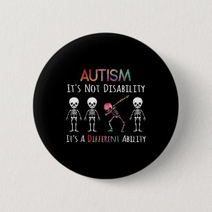Autism Awareness Dabbing Skull Autism Its Not A Di 2 Inch Round Button