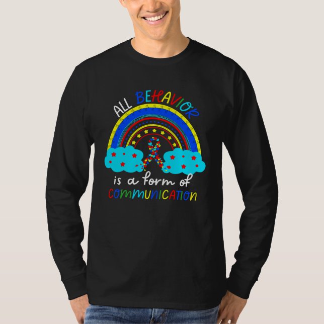 autism awareness day All Behavior Is A Form Of Com T-Shirt (Front)